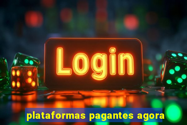 plataformas pagantes agora